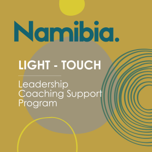 Namibia – Light Touch Leadership Coaching Support Program